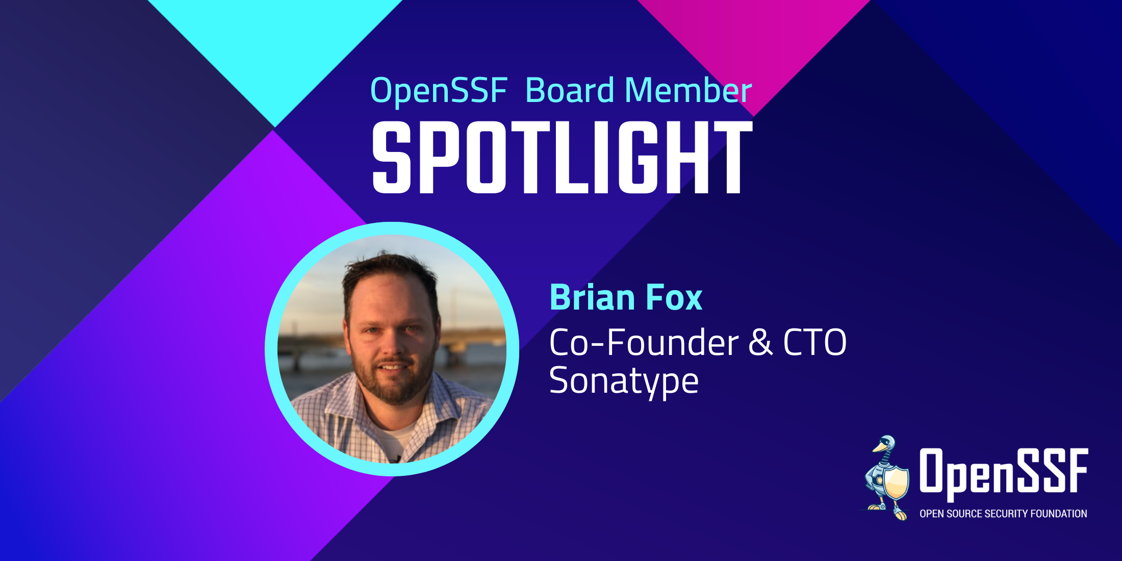 OpenSSF Board Member Spotlight - Brian Fox, Sonatype