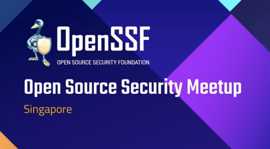 Inaugural Openssf Singapore Meetup Open Source Security Foundation Inaugural Openssf Singapore Meetup Open Source Security Foundation