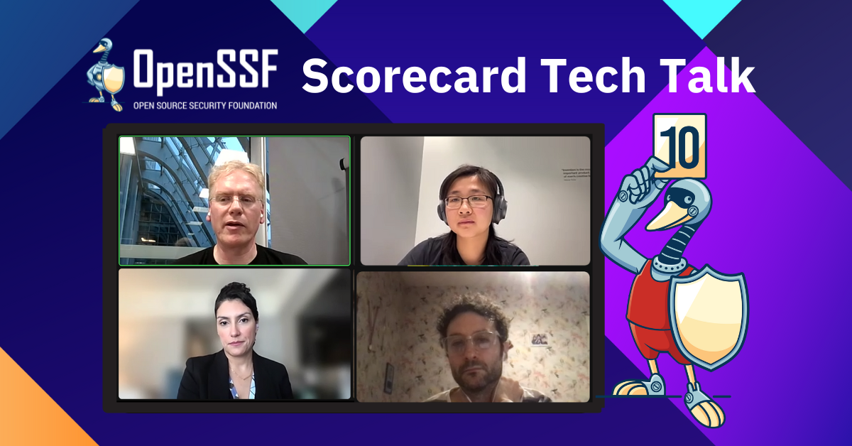 OpenSSF Scorecard Tech Talk