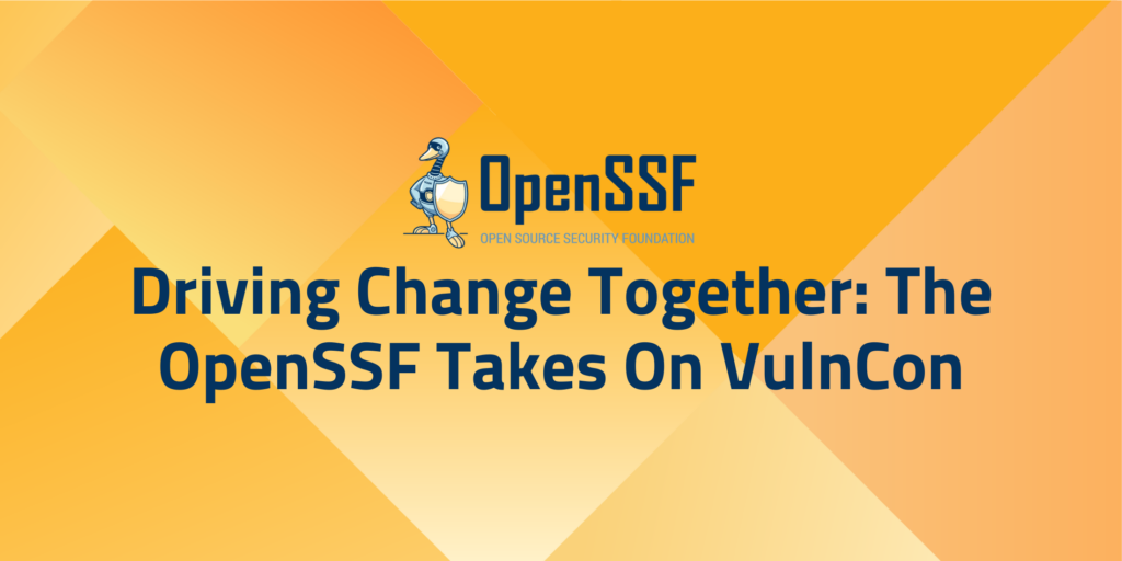 The OpenSSF Takes On VulnCon