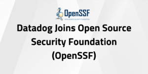 DatadogJoinsOpenSSF