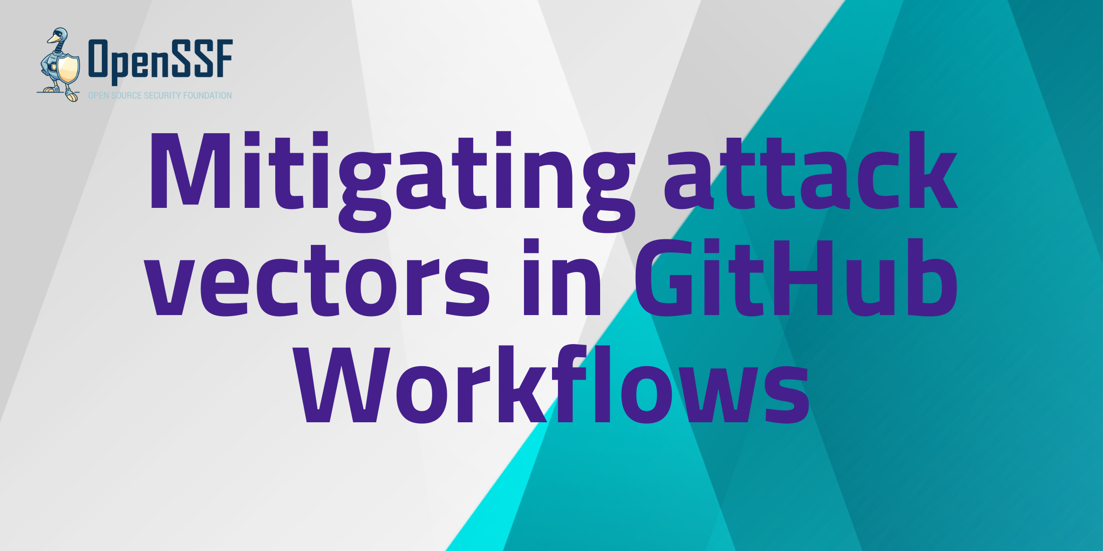 Mitigating attack vectors in GitHub Workflows