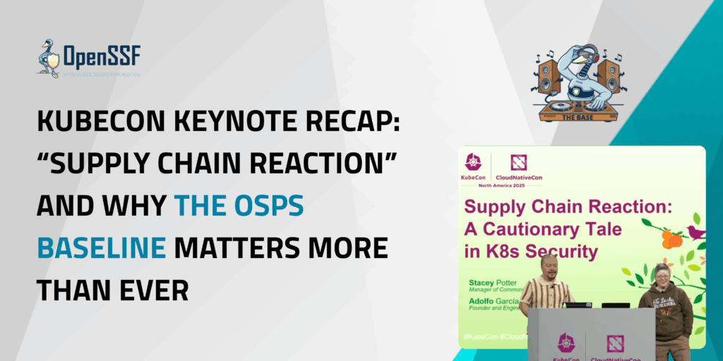 KubeCon Keynote Recap: “Supply Chain Reaction” and Why the OSPS Baseline Matters More Than Ever